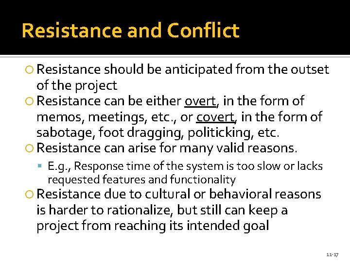 Resistance and Conflict Resistance should be anticipated from the outset of the project Resistance