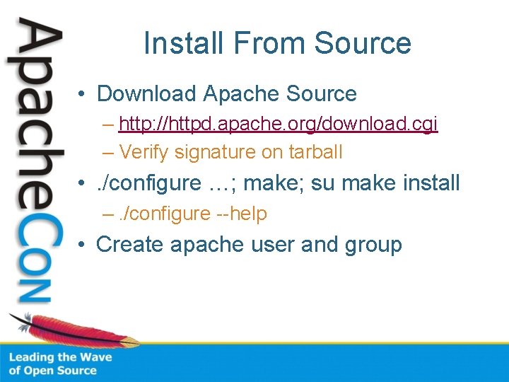 Install From Source • Download Apache Source – http: //httpd. apache. org/download. cgi –