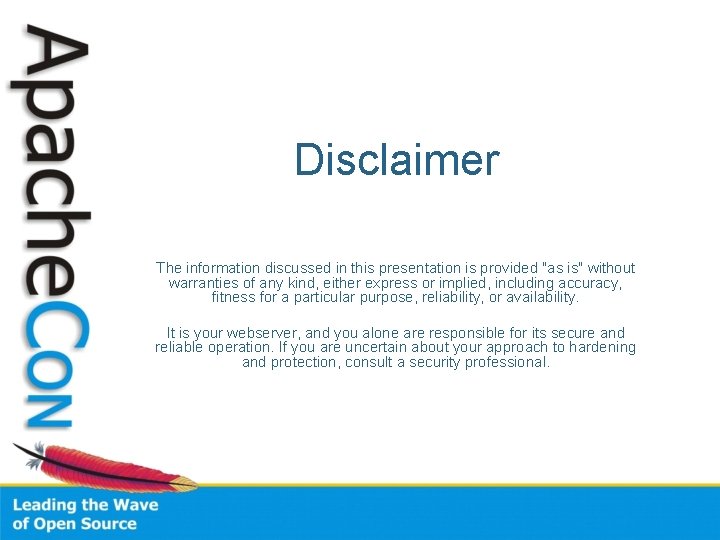 Disclaimer The information discussed in this presentation is provided "as is" without warranties of