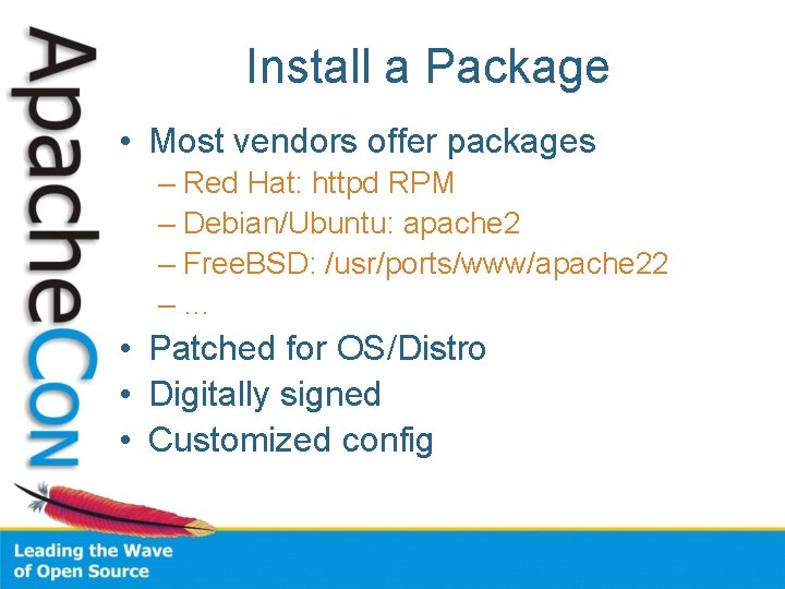 Install a Package • Most vendors offer packages – Red Hat: httpd RPM –