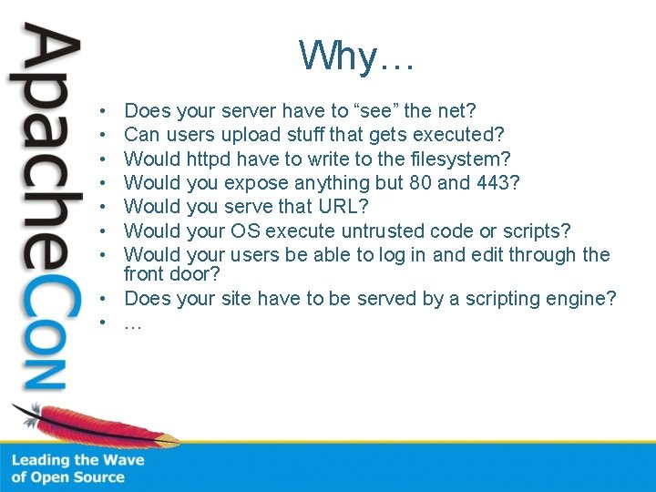 Why… • • Does your server have to “see” the net? Can users upload