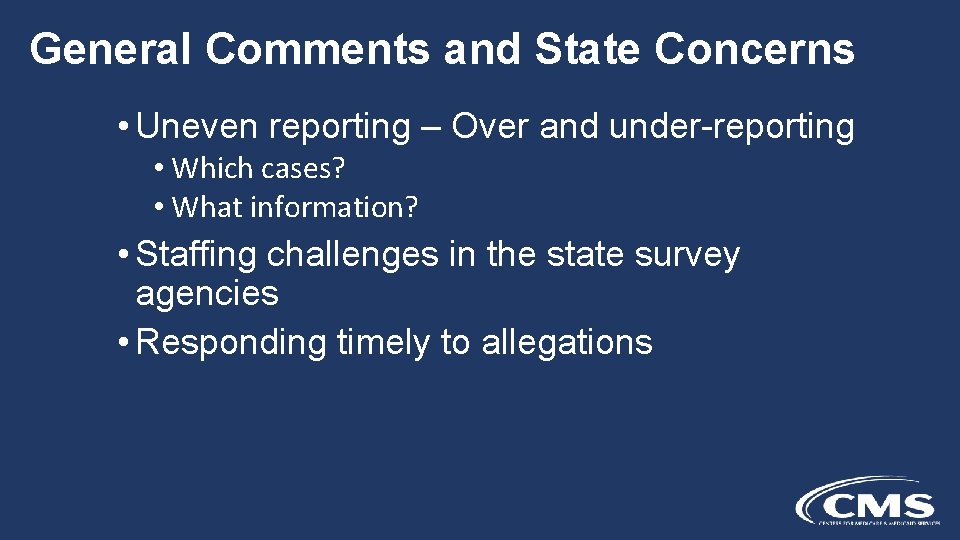 General Comments and State Concerns • Uneven reporting – Over and under-reporting • Which