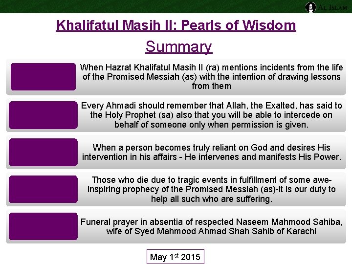 Khalifatul Masih II: Pearls of Wisdom Summary When Hazrat Khalifatul Masih II (ra) mentions