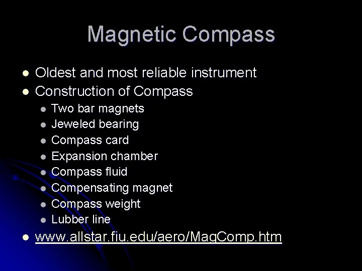 Magnetic Compass l l Oldest and most reliable instrument Construction of Compass l l