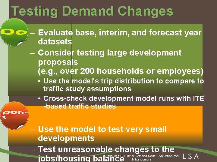 Testing Demand Changes – Evaluate base, interim, and forecast year datasets – Consider testing