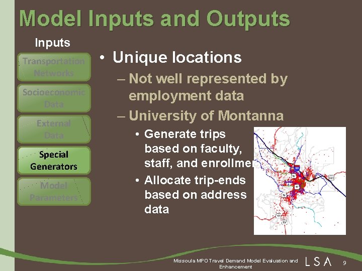 Model Inputs and Outputs Inputs Transportation Networks Socioeconomic Data External Data Special Generators Model