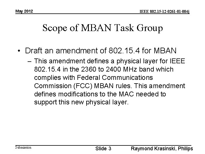 May 2012 IEEE 802. 15 -12 -0261 -01 -004 j Scope of MBAN Task