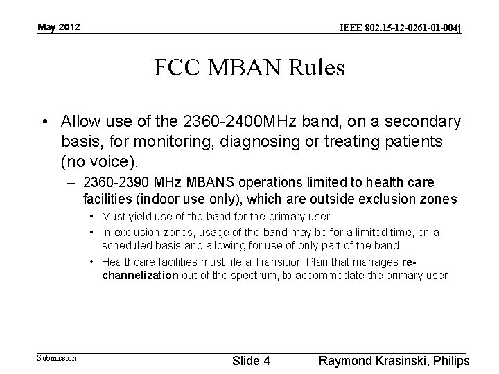 May 2012 IEEE 802. 15 -12 -0261 -01 -004 j FCC MBAN Rules •