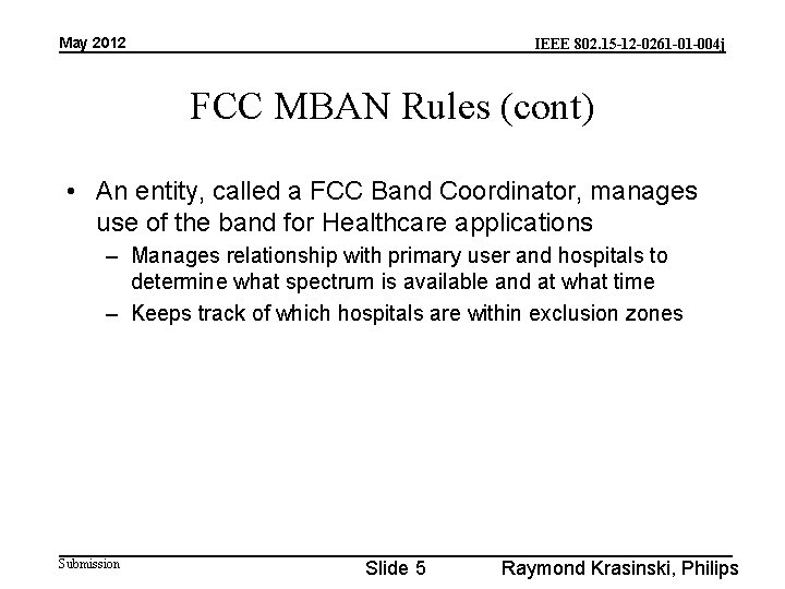 May 2012 IEEE 802. 15 -12 -0261 -01 -004 j FCC MBAN Rules (cont)