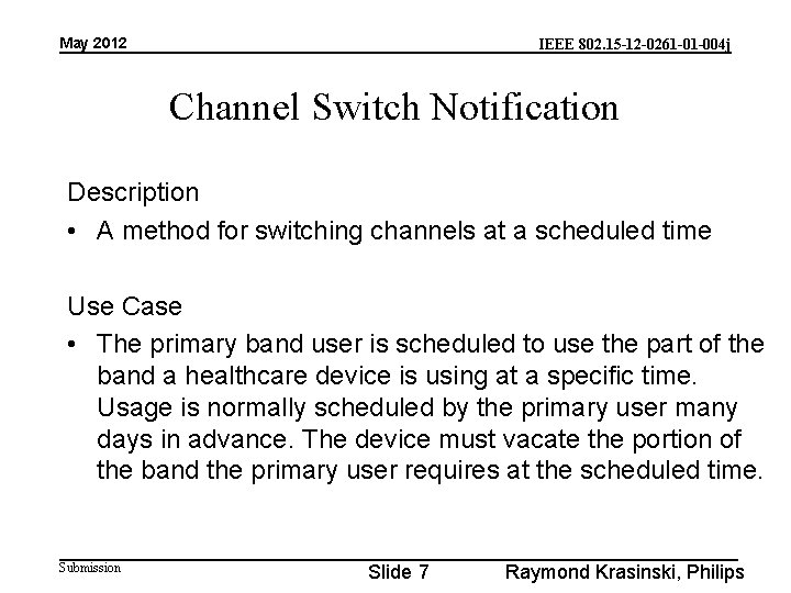 May 2012 IEEE 802. 15 -12 -0261 -01 -004 j Channel Switch Notification Description