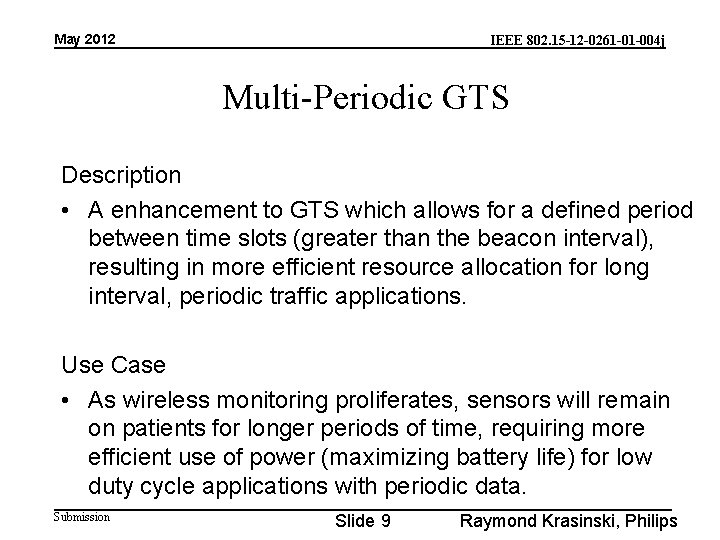 May 2012 IEEE 802. 15 -12 -0261 -01 -004 j Multi-Periodic GTS Description •