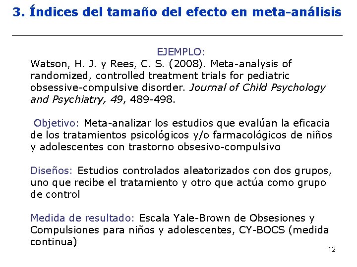 3. Índices del tamaño del efecto en meta-análisis EJEMPLO: Watson, H. J. y Rees,