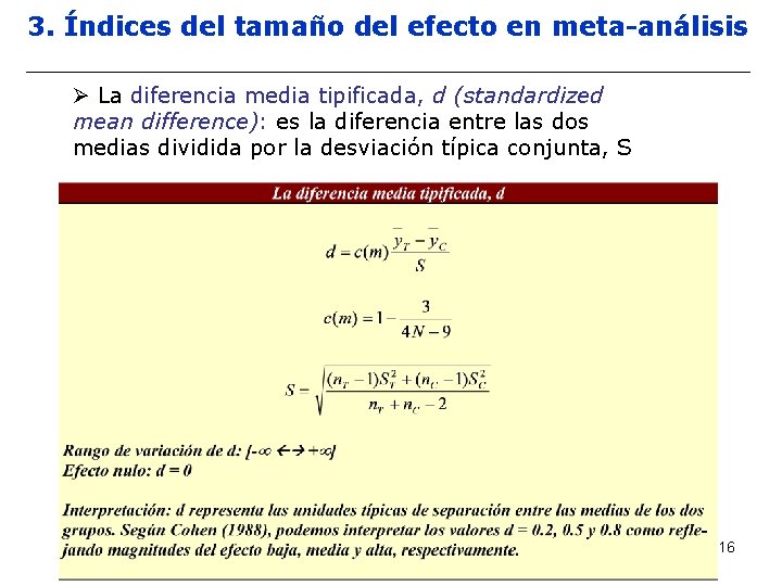 3. Índices del tamaño del efecto en meta-análisis La diferencia media tipificada, d (standardized