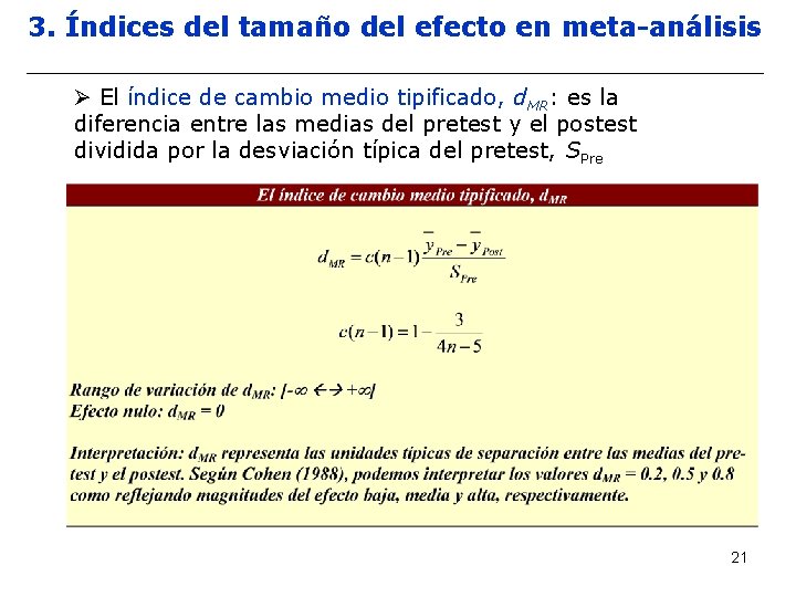 3. Índices del tamaño del efecto en meta-análisis El índice de cambio medio tipificado,