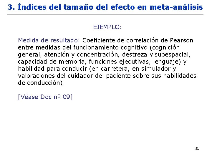 3. Índices del tamaño del efecto en meta-análisis EJEMPLO: Medida de resultado: Coeficiente de