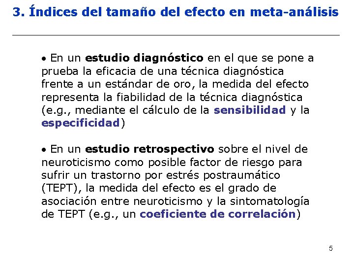 3. Índices del tamaño del efecto en meta-análisis En un estudio diagnóstico en el