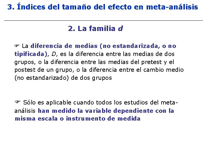 3. Índices del tamaño del efecto en meta-análisis 2. La familia d La diferencia