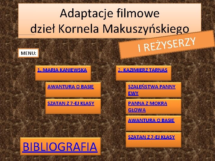 Adaptacje filmowe dzieł Kornela Makuszyńskiego Y Z R E S Y Ż I RE