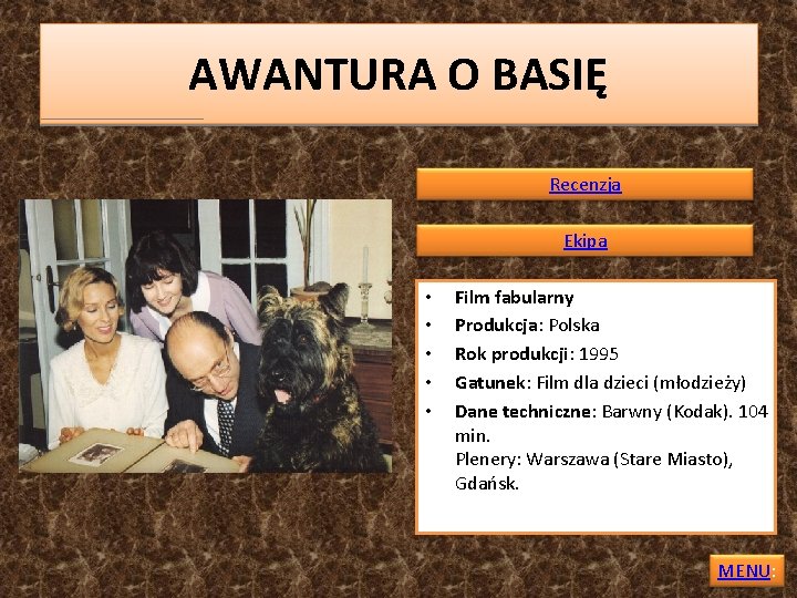 AWANTURA O BASIĘ Recenzja Ekipa • • • Film fabularny Produkcja: Polska Rok produkcji: