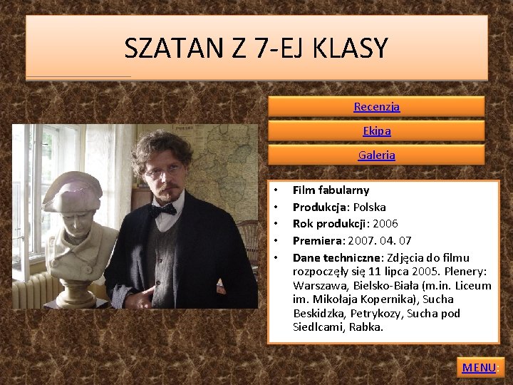 SZATAN Z 7 -EJ KLASY Recenzja Ekipa Galeria • • • Film fabularny Produkcja: