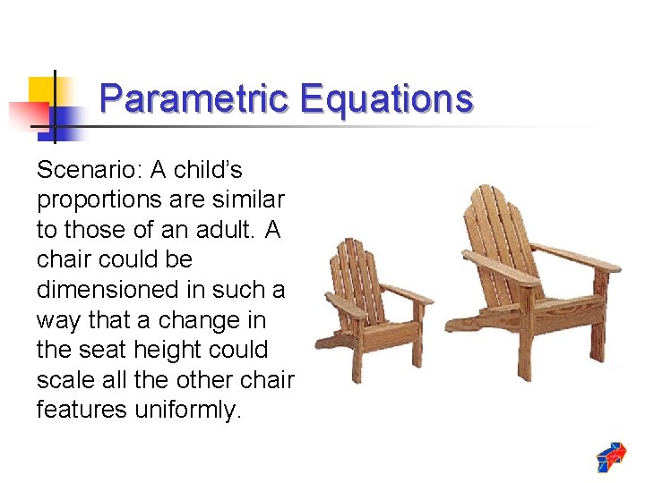 Parametric Equations Scenario: A child’s proportions are similar to those of an adult. A Parametric Equations Scenario: A child’s proportions are similar to those of an adult. A