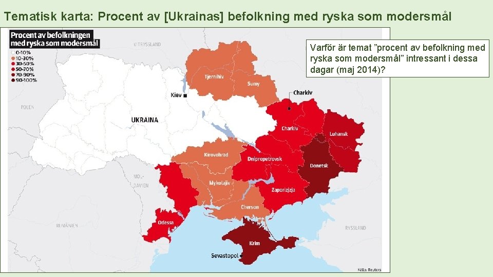 Tematisk karta: Procent av [Ukrainas] befolkning med ryska som modersmål Varför är temat ”procent