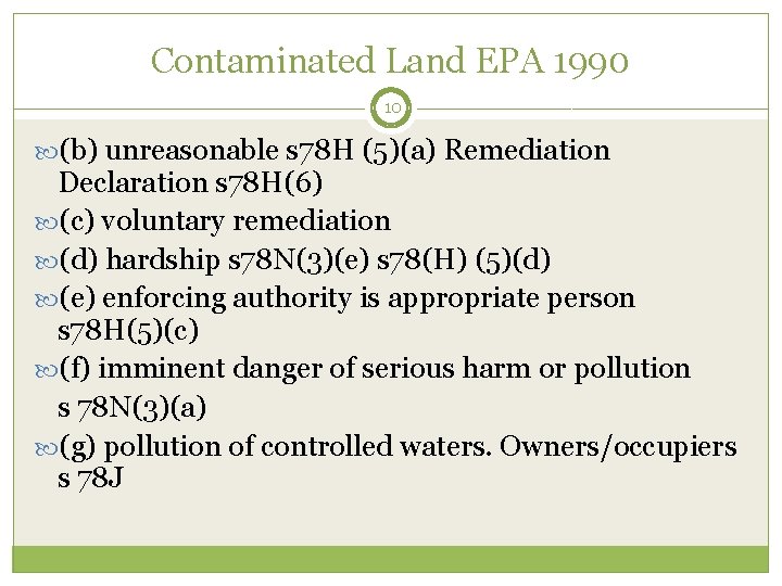 Contaminated Land EPA 1990 10 (b) unreasonable s 78 H (5)(a) Remediation Declaration s