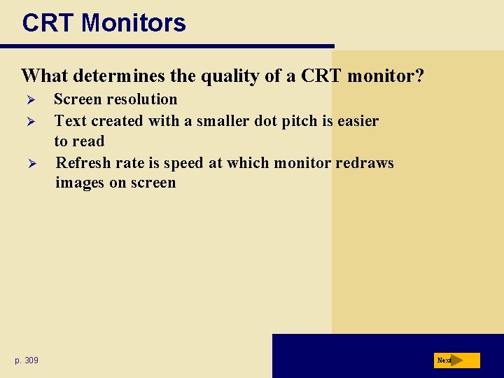 CRT Monitors What determines the quality of a CRT monitor? Ø Ø Ø p.