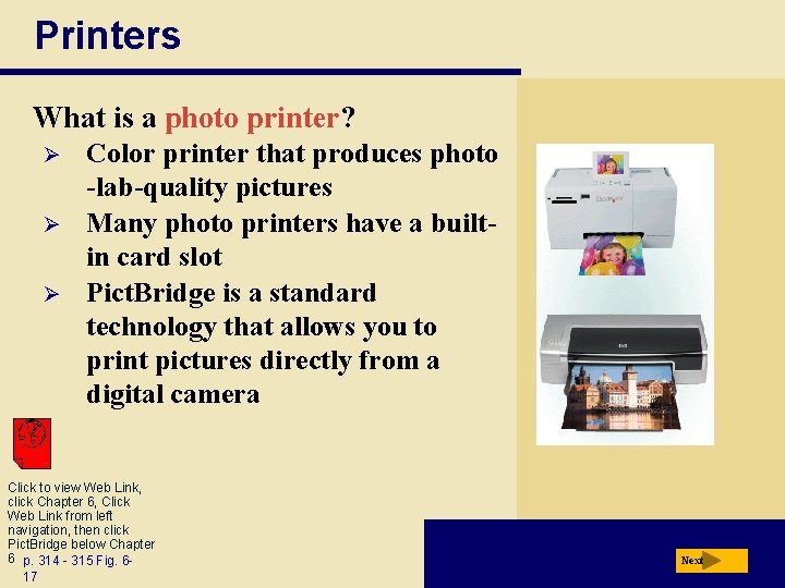 Printers What is a photo printer? Ø Ø Ø Color printer that produces photo