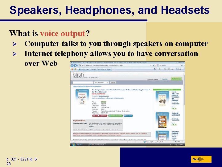 Speakers, Headphones, and Headsets What is voice output? Ø Ø Computer talks to you