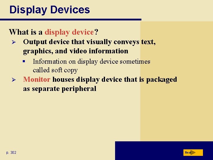 Display Devices What is a display device? Ø Output device that visually conveys text,