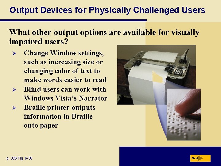 Output Devices for Physically Challenged Users What other output options are available for visually