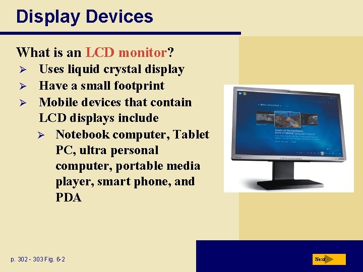 Display Devices What is an LCD monitor? Ø Ø Ø Uses liquid crystal display