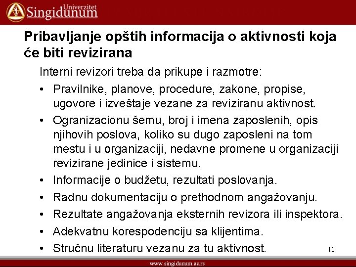 Pribavljanje opštih informacija o aktivnosti koja će biti revizirana Interni revizori treba da prikupe