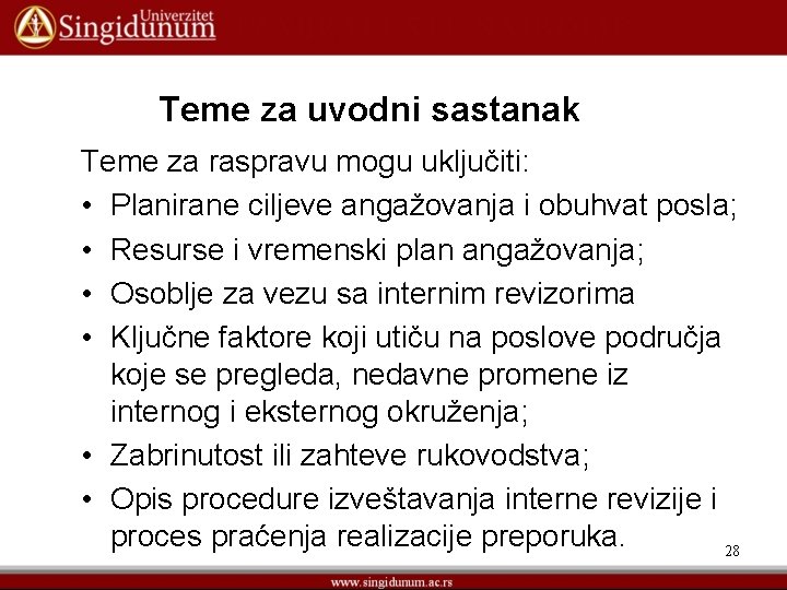 Teme za uvodni sastanak Teme za raspravu mogu uključiti: • Planirane ciljeve angažovanja i