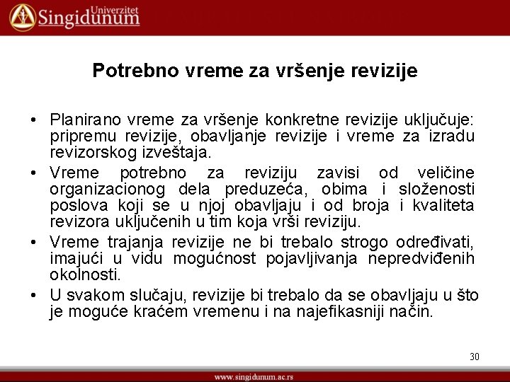 Potrebno vreme za vršenje revizije • Planirano vreme za vršenje konkretne revizije uključuje: pripremu