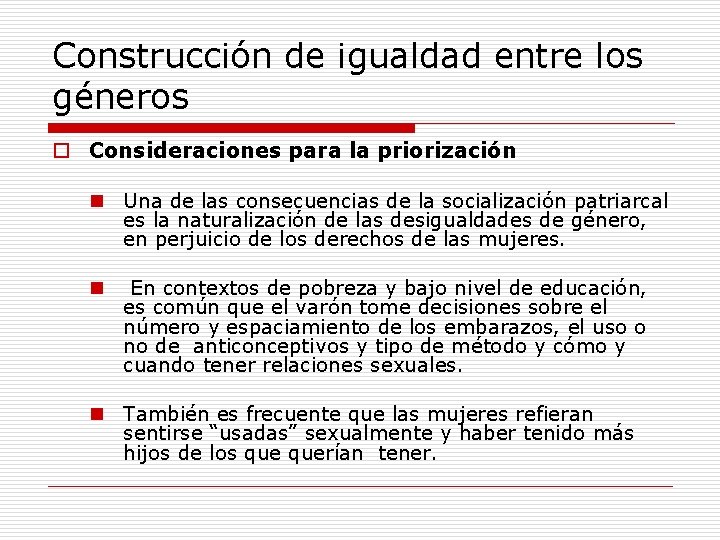 Construcción de igualdad entre los géneros o Consideraciones para la priorización n Una de