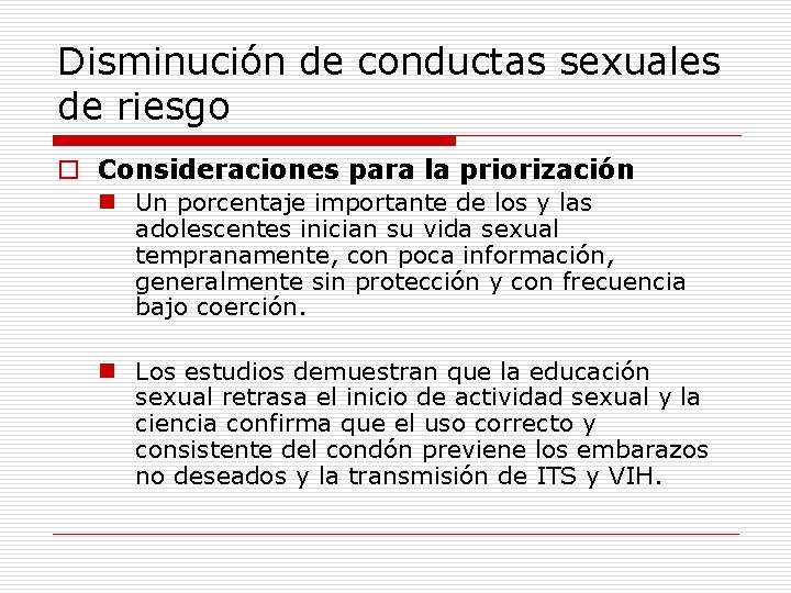 Disminución de conductas sexuales de riesgo o Consideraciones para la priorización n Un porcentaje