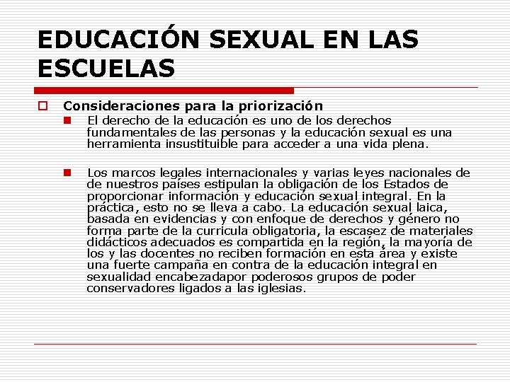 EDUCACIÓN SEXUAL EN LAS ESCUELAS o Consideraciones para la priorización n El derecho de