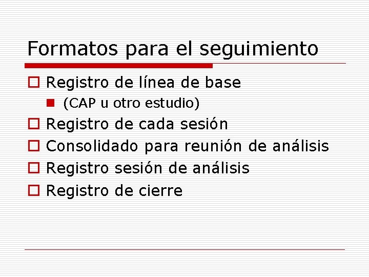 Formatos para el seguimiento o Registro de línea de base n (CAP u otro