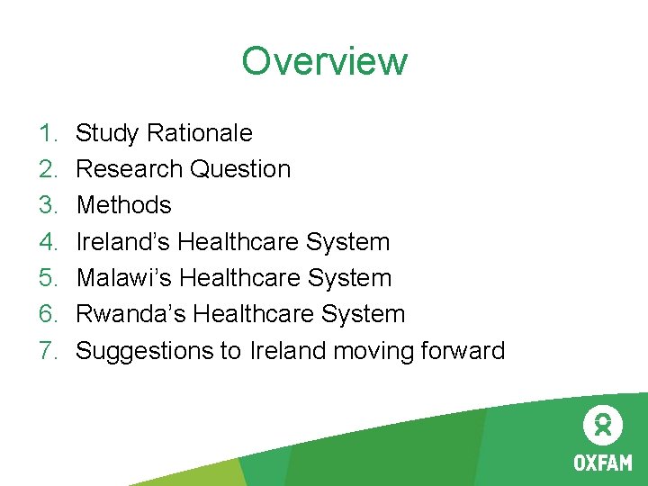 Overview 1. 2. 3. 4. 5. 6. 7. Study Rationale Research Question Methods Ireland’s