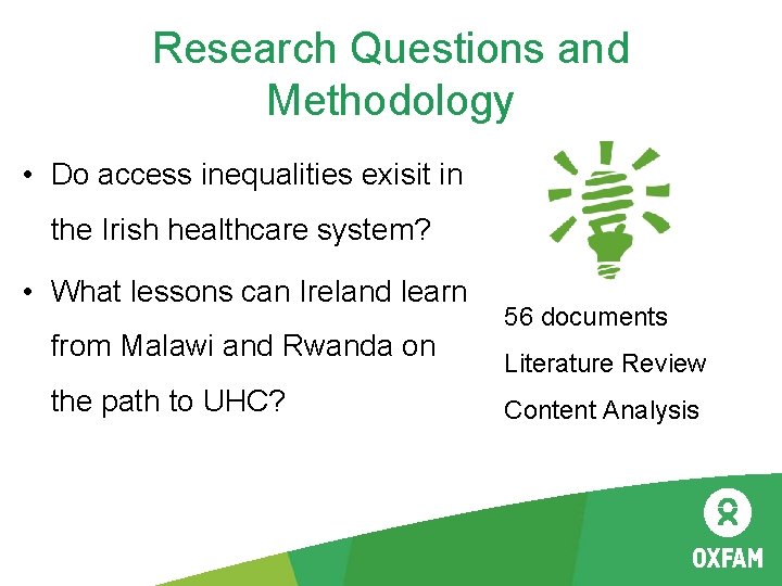 Research Questions and Methodology • Do access inequalities exisit in the Irish healthcare system?