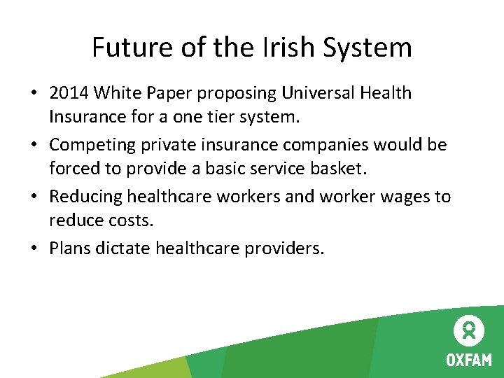 Future of the Irish System • 2014 White Paper proposing Universal Health Insurance for