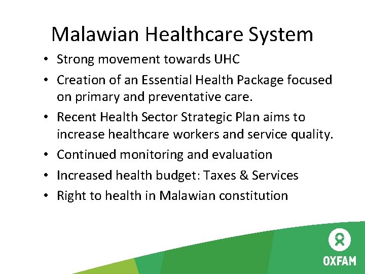 Malawian Healthcare System • Strong movement towards UHC • Creation of an Essential Health
