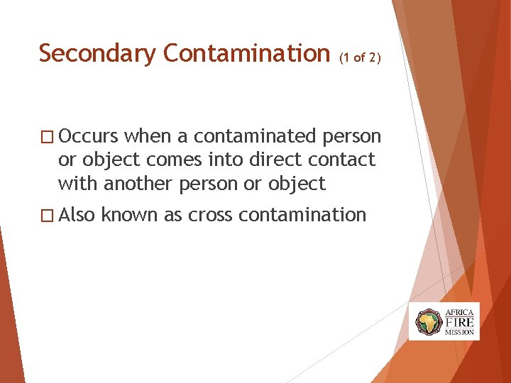 Secondary Contamination (1 of 2) � Occurs when a contaminated person or object comes Secondary Contamination (1 of 2) � Occurs when a contaminated person or object comes