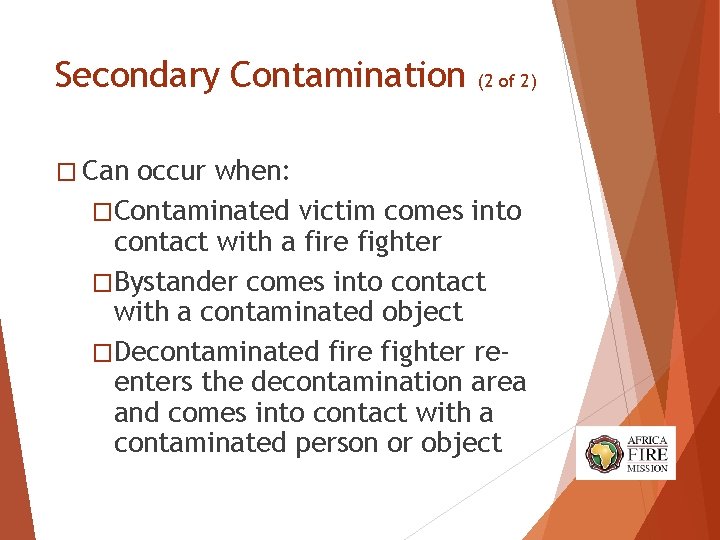 Secondary Contamination (2 of 2) � Can occur when: �Contaminated victim comes into contact Secondary Contamination (2 of 2) � Can occur when: �Contaminated victim comes into contact