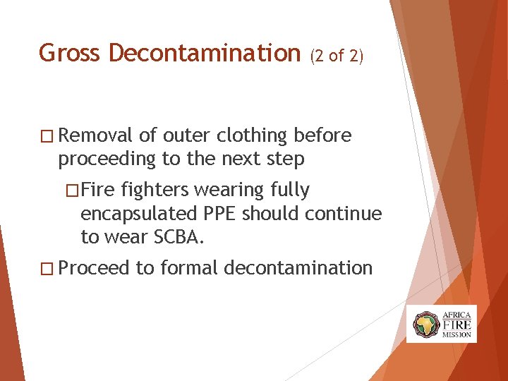 Gross Decontamination (2 of 2) � Removal of outer clothing before proceeding to the Gross Decontamination (2 of 2) � Removal of outer clothing before proceeding to the