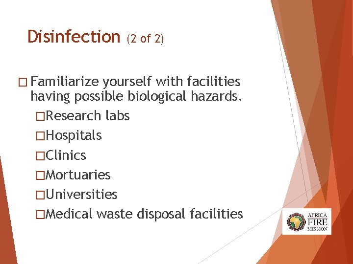 Disinfection (2 of 2) � Familiarize yourself with facilities having possible biological hazards. �Research Disinfection (2 of 2) � Familiarize yourself with facilities having possible biological hazards. �Research