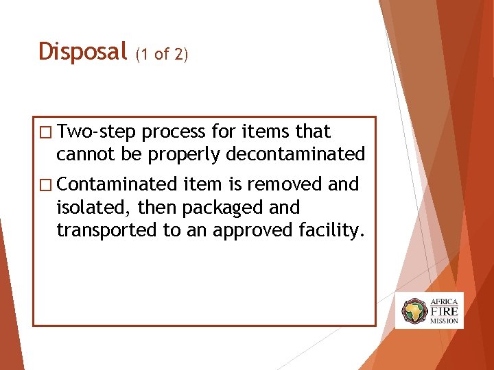 Disposal (1 of 2) � Two-step process for items that cannot be properly decontaminated Disposal (1 of 2) � Two-step process for items that cannot be properly decontaminated
