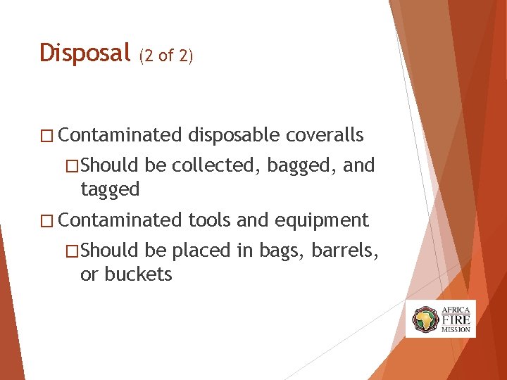 Disposal (2 of 2) � Contaminated �Should disposable coveralls be collected, bagged, and tagged Disposal (2 of 2) � Contaminated �Should disposable coveralls be collected, bagged, and tagged